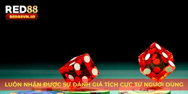 Luôn nhận được sự đánh giá tích cực từ người dùng