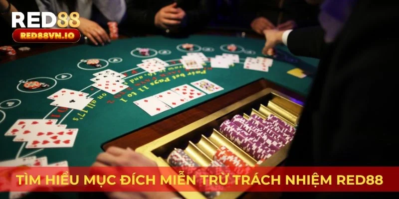 Tìm hiểu mục đích miễn trừ trách nhiệm Red88