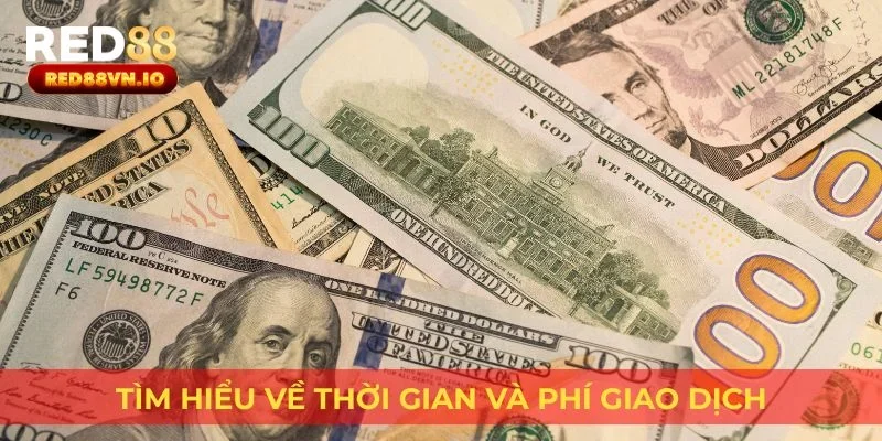 Tìm hiểu về thời gian và phí giao dịch