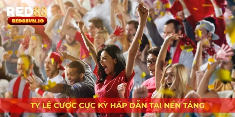 Tỷ lệ cược cực kỳ hấp dẫn tại nền tảng