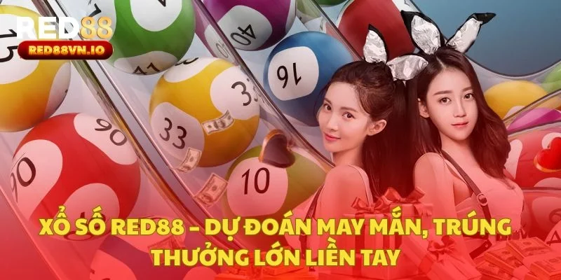 Xổ Số Red88 – Dự Đoán May Mắn, Trúng Thưởng Lớn Liền Tay